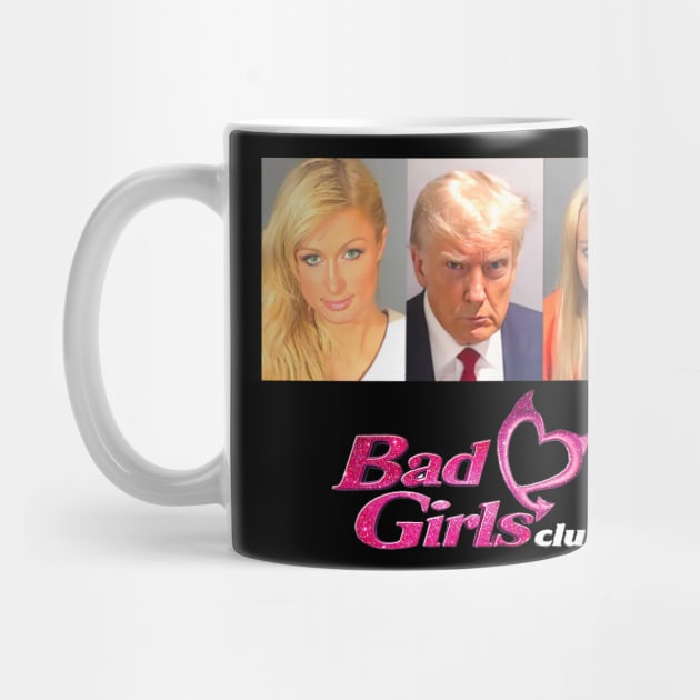 TRUMP MUGSHOT BAD GIRLS CLUB by TrikoCraft